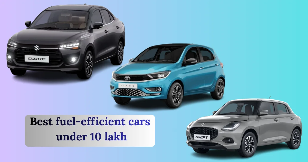 Best Fuel-Efficient Cars Under 10 Lakh