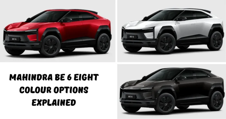 Mahindra BE 6 Eight Colour Options Explained