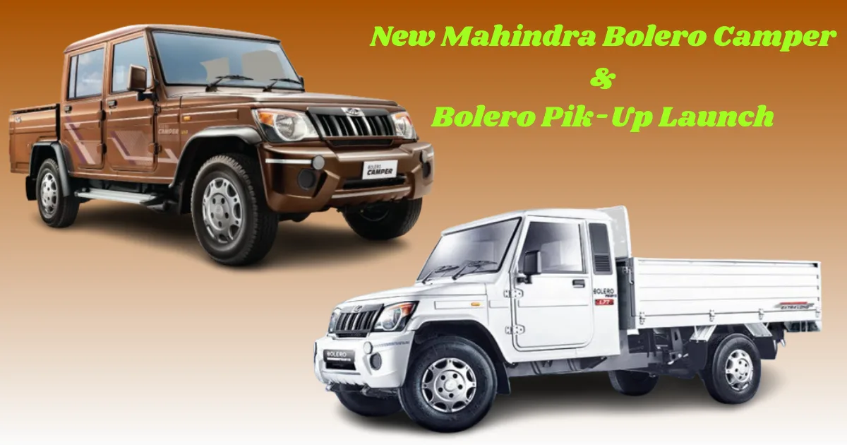 New Mahindra Bolero Camper, Bolero Pik-Up Launched