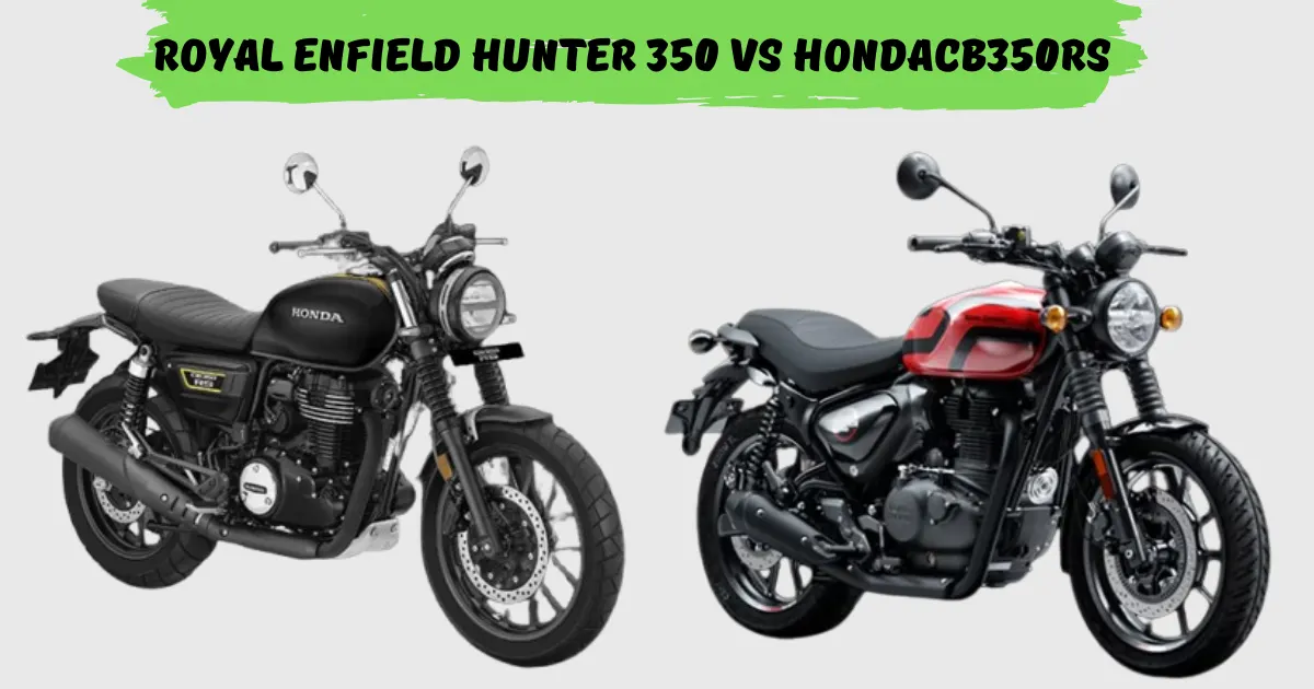 Royal Enfield Hunter 350 vs Honda CB350RS