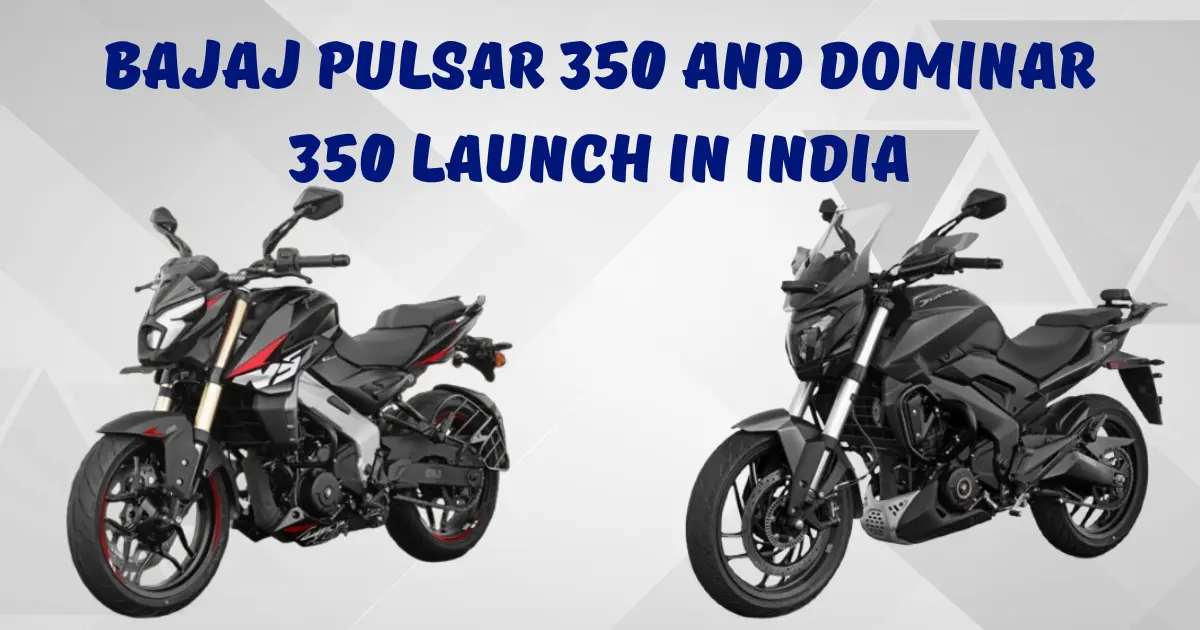 Bajaj Pulsar 350 and Dominar 350 Launch in India