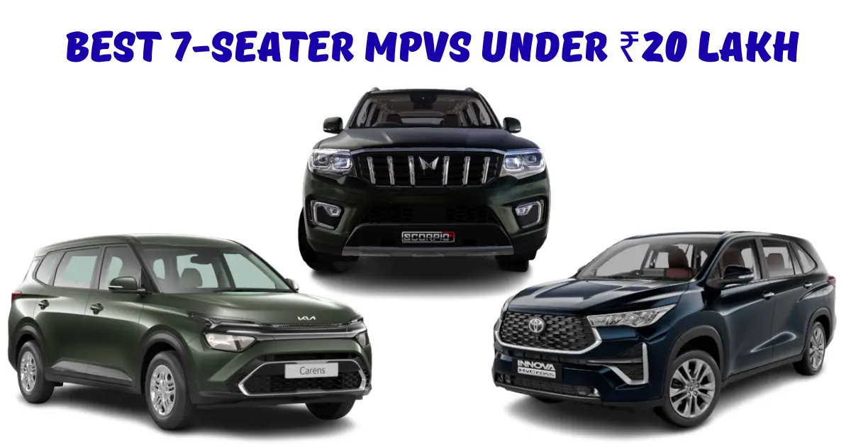 Best 7-Seater MPVs Under ₹20 Lakh