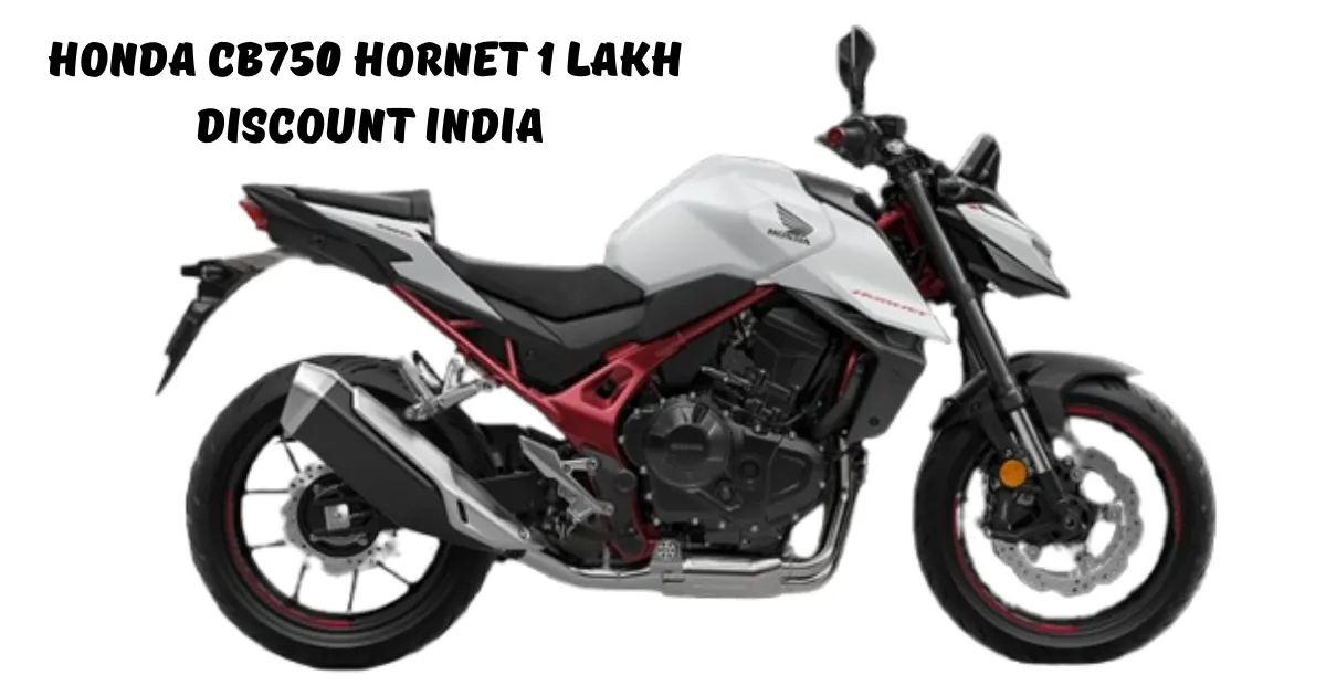 Honda CB750 Hornet 1 Lakh Discount India
