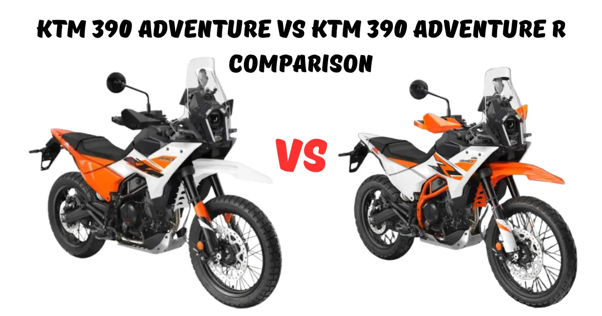 KTM 390 Adventure vs KTM 390 Adventure R Comparison