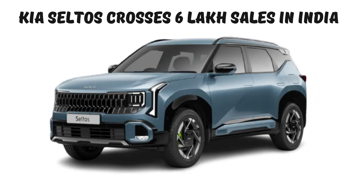 Kia Seltos Crosses 6 Lakh Sales in India