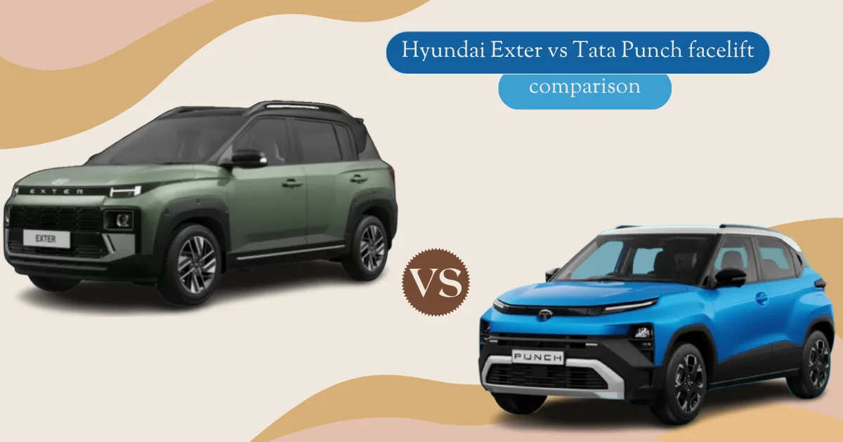 Hyundai Exter vs Tata Punch Facelift