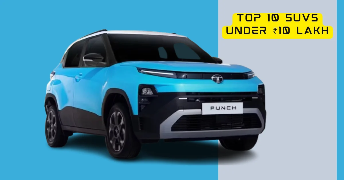 Top 10 SUVs Under ₹10 Lakh On-Road in India