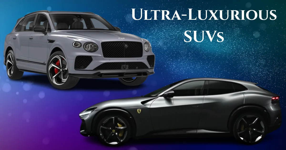Ultra Luxury SUVs