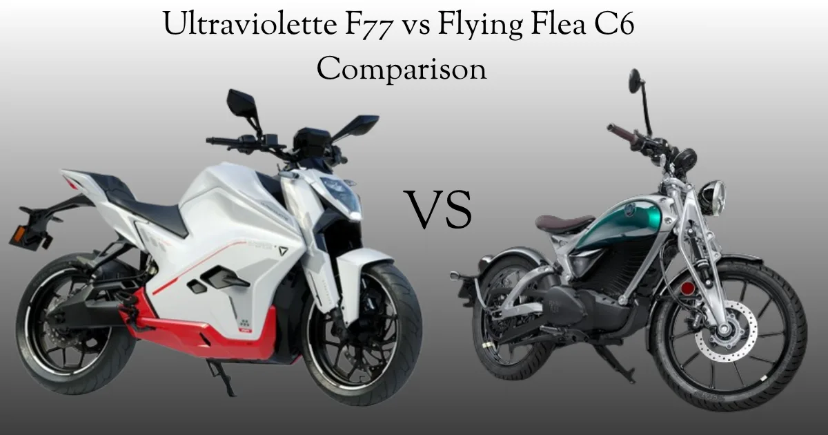 Ultraviolette F77 vs Royal Enfield Flying Flea C6